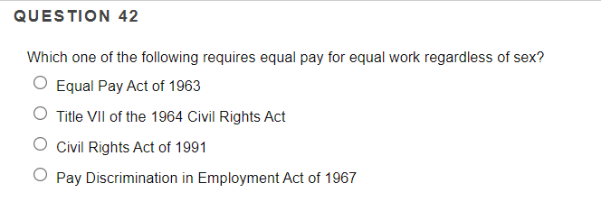 QUESTION 42 Which one of the following requires