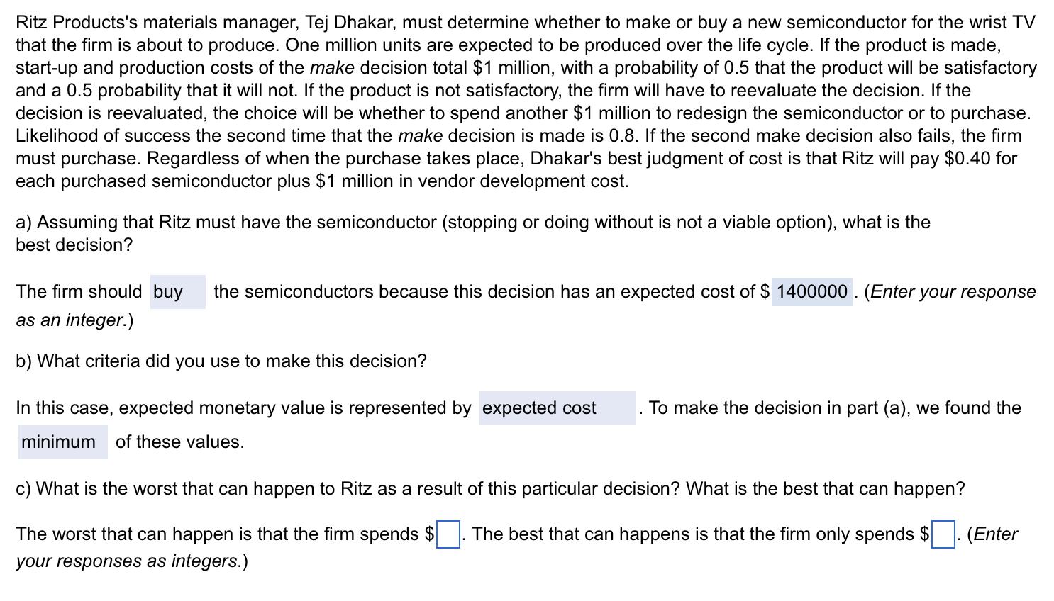 answer is not $2,000,000 and $500,000 please show