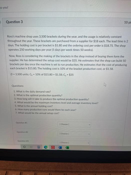 to you! Question 3 10 po Ross's machine shop uses
