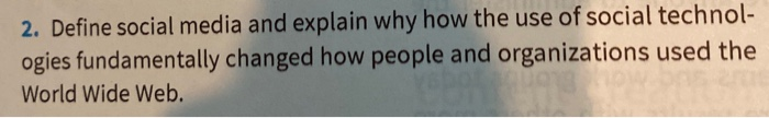 2. Define social media and explain why how the
