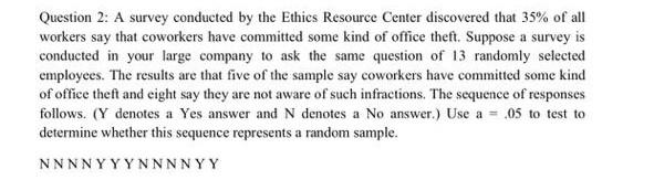 Question 2: A survey conducted by the Ethics