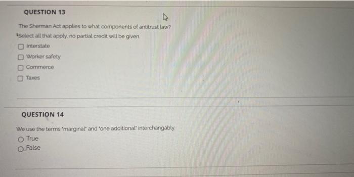 QUESTION 13 The Sherman Act applies to what