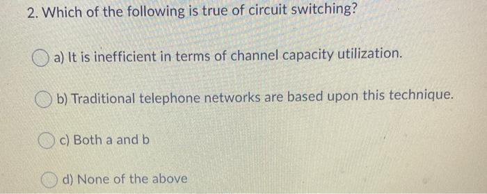 2. Which of the following is true of circuit