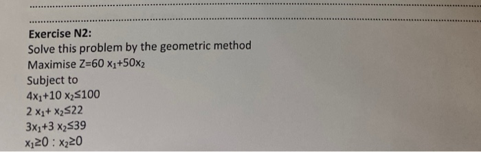 Exercise N2: Solve this problem by the geometric