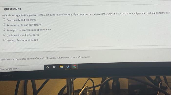 answer D and C incorrect QUESTION 50 What three