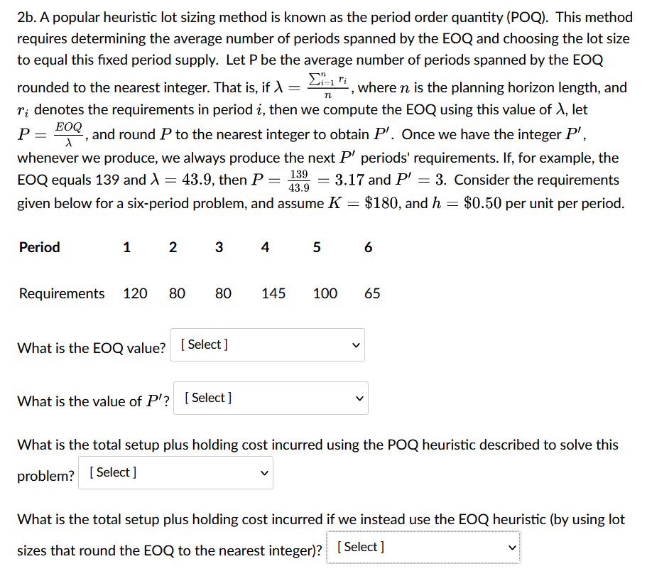 2b. A popular heuristic lot sizing method is