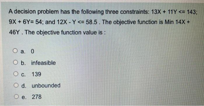A decision problem has the following three