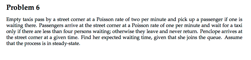 Problem 6 Empty taxis pass by a street corner at