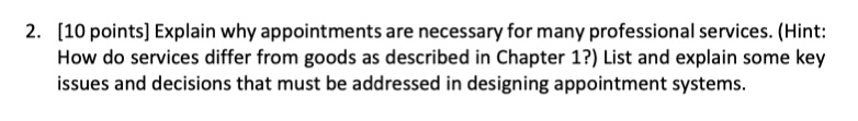 2. (10 points] Explain why appointments are