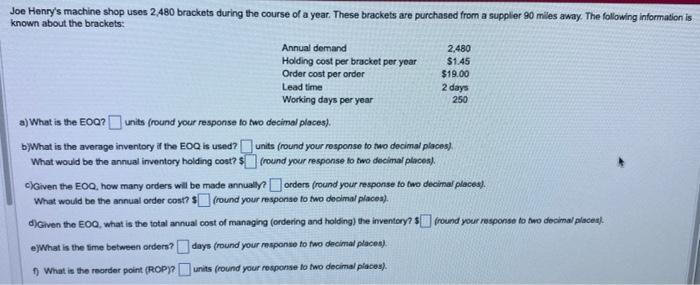 Joe Henry's machine shop uses 2,480 brackets