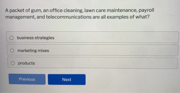 A packet of gum, an office cleaning, lawn care