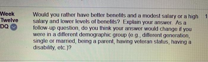 Week Twelve DQ Would you rather have better