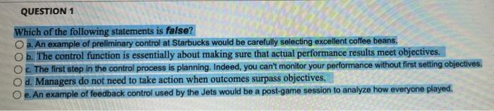 QUESTION 1 Which of the following statements is