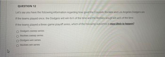 QUESTION 12 Let's say you have the following