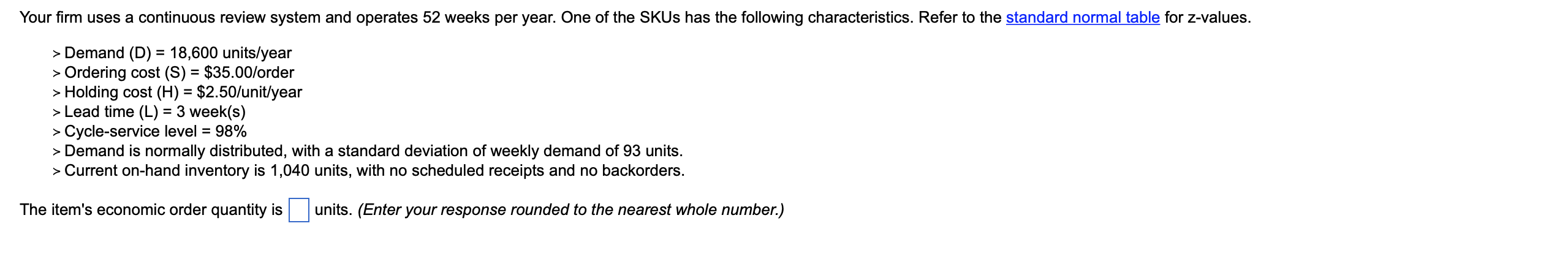 Your firm uses a continuous review system and