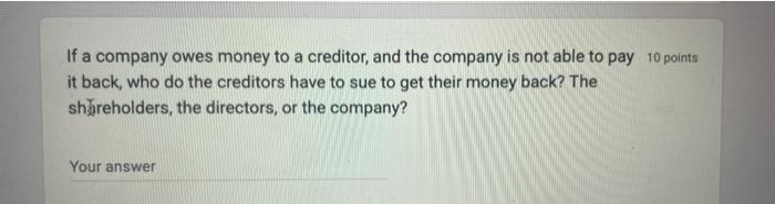 If a company owes money to a creditor, and the