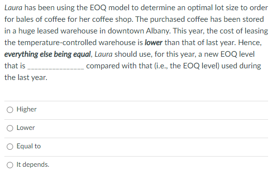 When Laura uses the Economic Order Quantity (EOQ)