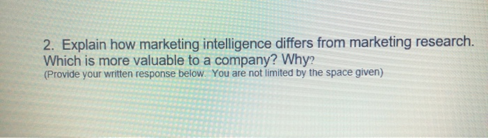 2. Explain how marketing intelligence differs