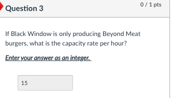 0/1 pts Question 1 If Black Window is only