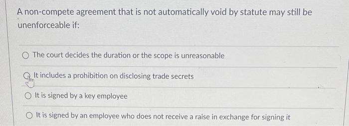 A non-compete agreement that is not automatically