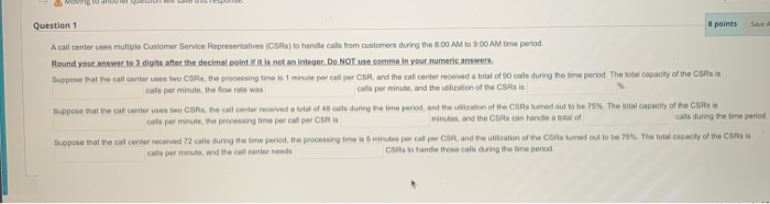 Question 1 8 points Save A call center ses