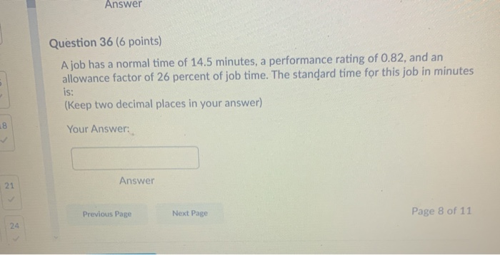 Answer Question 36 (6 points) A job has a normal