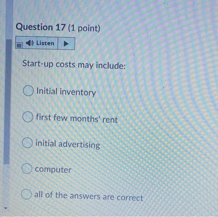 Question 17 (1 point) ) Listen Start-up costs may