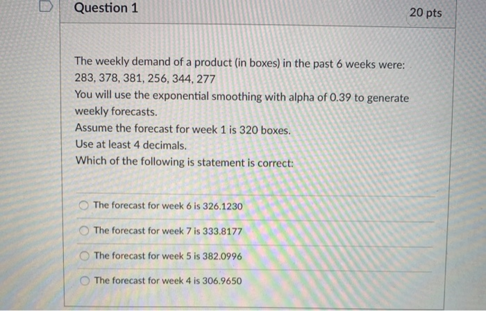 Question 1 20 pts The weekly demand of a product