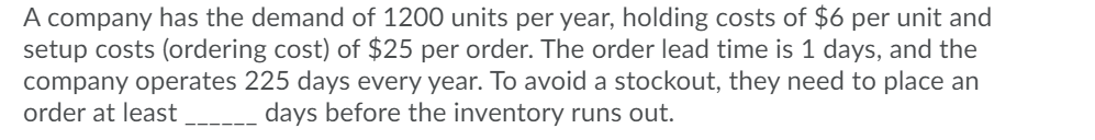 A company has the demand of 1200 units per year,