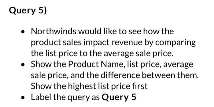 - Northwinds would like to see how the product