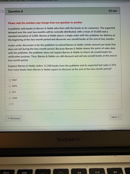 Question 8 0.9 pts Please note the numbers may