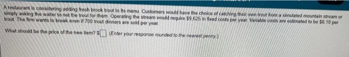 Arestaurant is considering adding fresh brook
