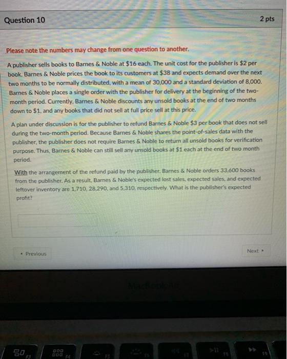 Question 10 2 pts Please note the numbers may