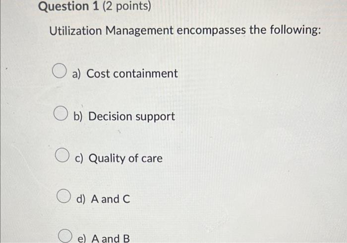 Question 1 (2 points) Utilization Management