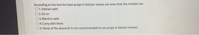 According to the text the best props in fashion