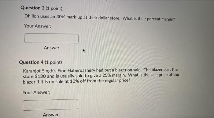 Question 3 (1 point) Dhillon uses an 30% mark up