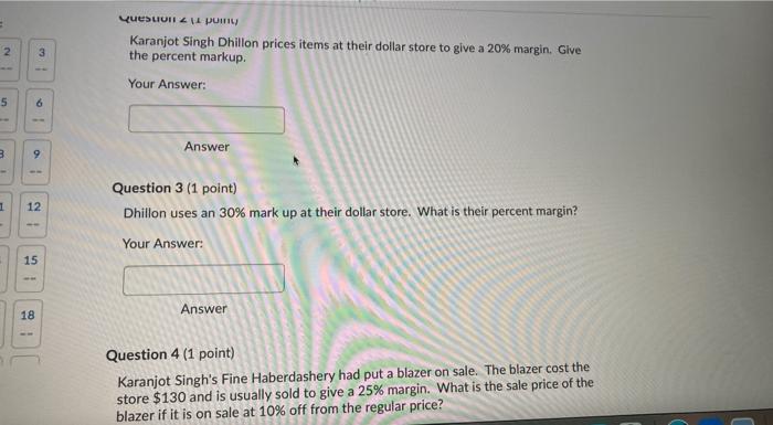 Question 3 (1 point) Dhillon uses an 30% mark up