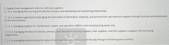 5. Supply chain management refers to with key