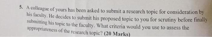 5. A colleague of yours has been asked to submit