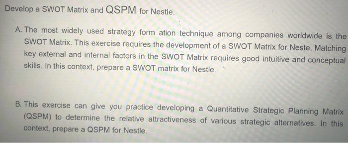Jevelop a SWOT Matrix and QSPM for Nestle. A. The