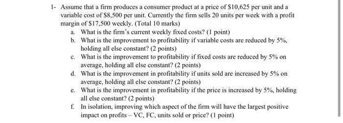 1- Assume that a firm produces a consumer product
