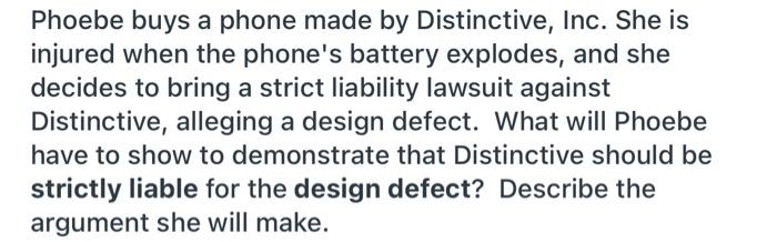 Phoebe buys a phone made by Distinctive, Inc. She