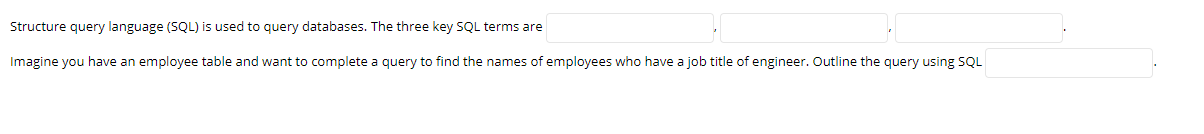 Fill in the blank please Structure query language