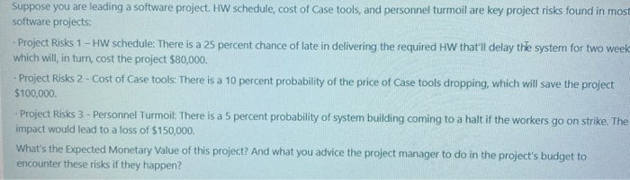 Suppose you are leading a software project. HW