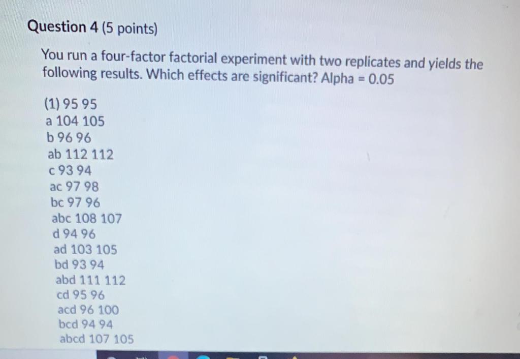 Question 4 (5 points) You run a four-factor