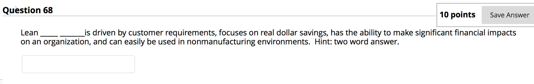 Question 68 10 points Save Answer Lean Lis driven