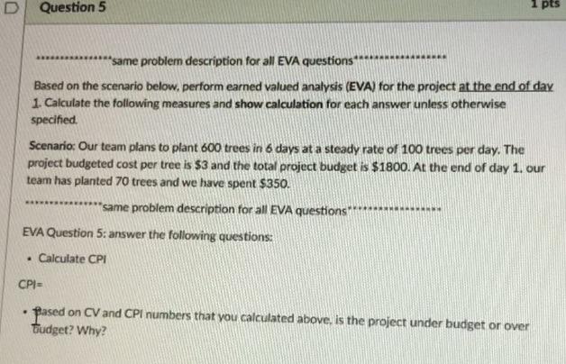 Question 5 1 pts same problem description for all
