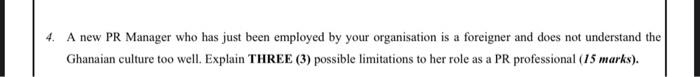 4. A new PR Manager who has just been employed by