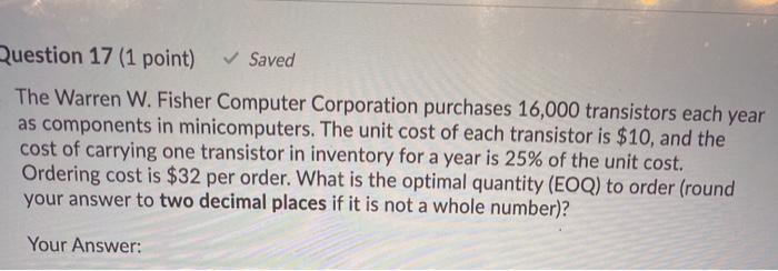 Question 17 (1 point) Saved The Warren W. Fisher