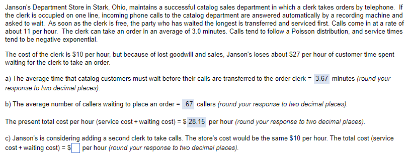 d) After adding a second clerk, the average time